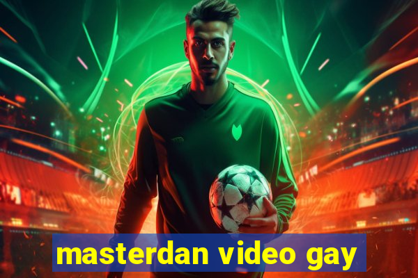 masterdan video gay